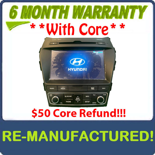 Reman 2017 - 2019 Hyundai Santa Fe OEM Navigation Bluelink HD Radio XM AM FM CD Player